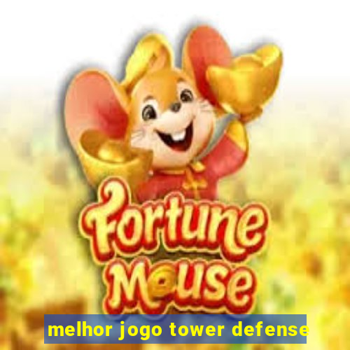 melhor jogo tower defense